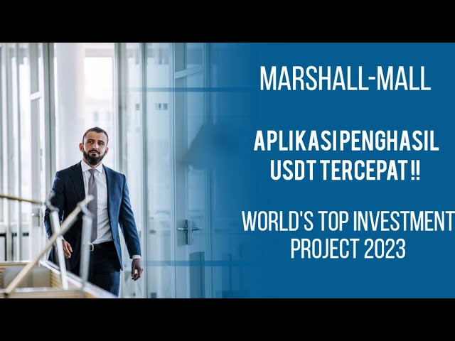 Aplikasi Penghasil USDT Tercepat !! ||World’s Top Investment Project 2023 | Marshall-Mall