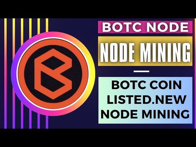 Botc node mining.New mining app 2023.Listed coin.Mining Botc.