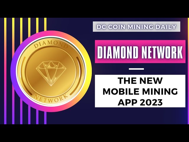 Diamond Network.The new mobile mining app 2023.Mining DC free.Withdraw available.