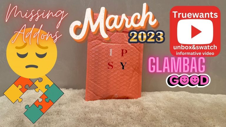 IPSY March 2023 GlamBag & Addons! Sadly Missing Some of My Amazing Deals….unbox & swatch!