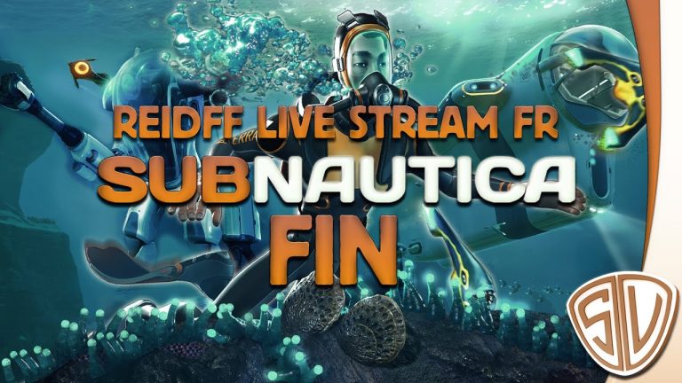 SUBNAUTICA : FIN [ REDIFF LIVE STREAM FR ]