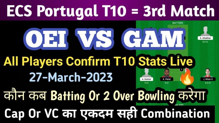 OEI vs GAM Dream11 Team, Oei vs Gam Dream11 Prediction | Oei vs Gam Dream11| ECS Portugal T10