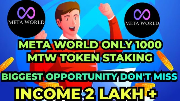 META WORLD BIGGEST OPPORTUNITY ALL OVER THE WORLD 1000 MTW TOKEN STAKING benefits 2 LAKH +