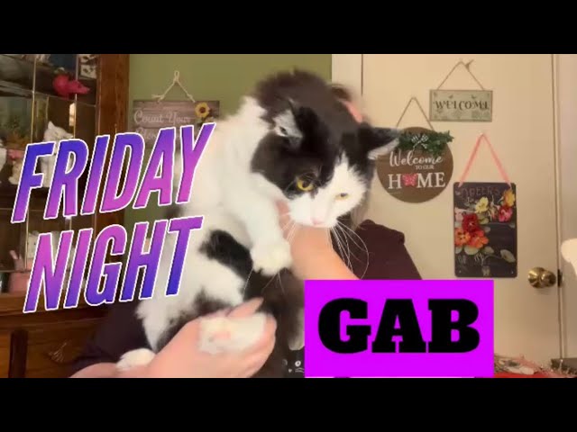 FRIDAY NIGHT GAB August 4, 2023