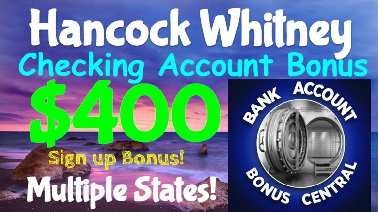 Hancock Whitney $400 Checking Account Bonus! Multiple States! Limited Time! HUGE UPDATE!