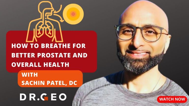 How to Breathe for Better Prostate and Overall Health with Sachin Patel, DC EP 73