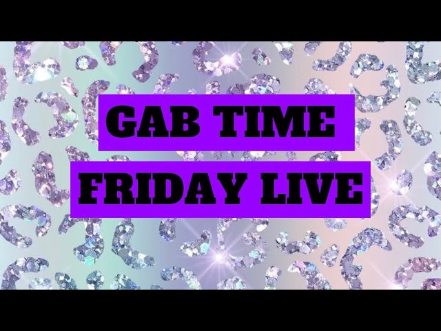 FRIDAY NIGHT GAB LIVE September 22, 2023