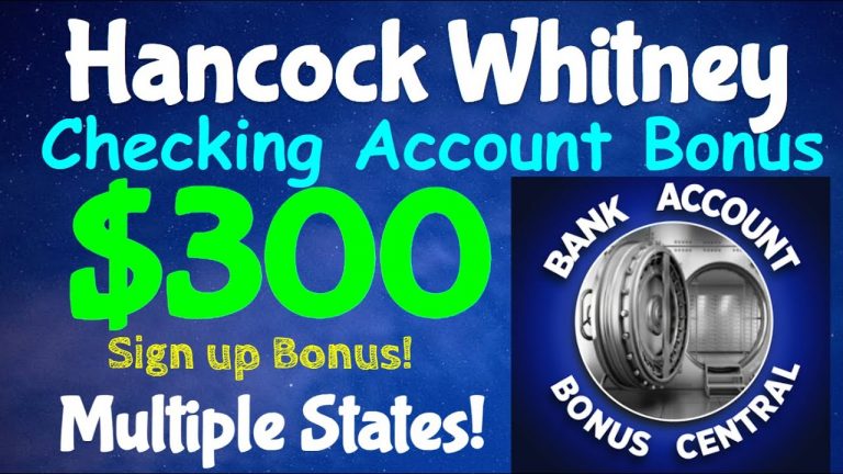 Hancock Whitney $300 Checking Account Bonus! Multiple States!