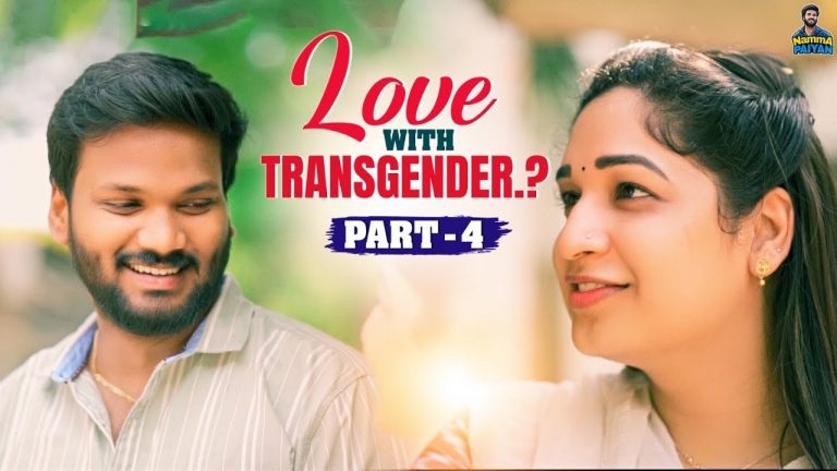 Love With Transgender..? | Part 4 | Namma Paiyan