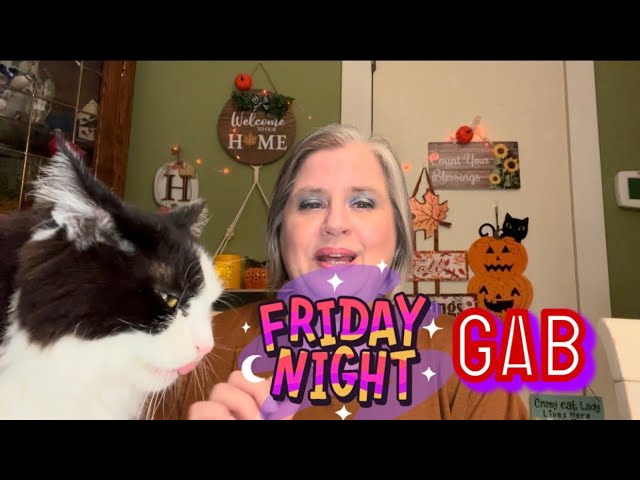 FRIDAY NIGHT GAB October 6, 2023