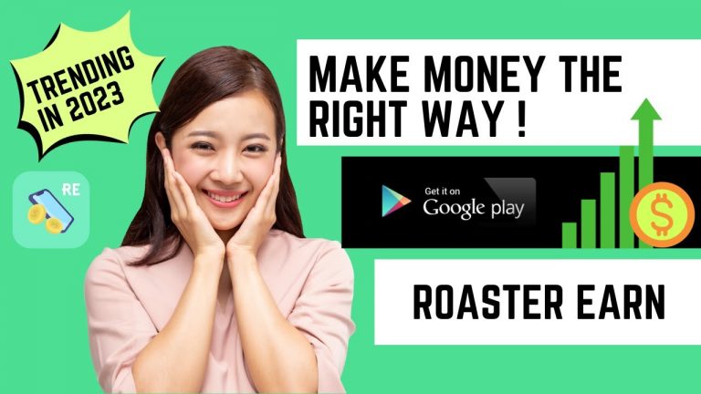 Roaster Earn: Make Money The RIGHT WAY! (Trending app in 2023)