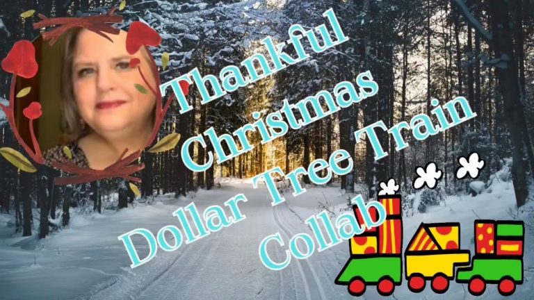 DOLLAR TREE TRAIN COLLAB | THANKFUL CHRISTMAS | 11 Channels with Giveaways