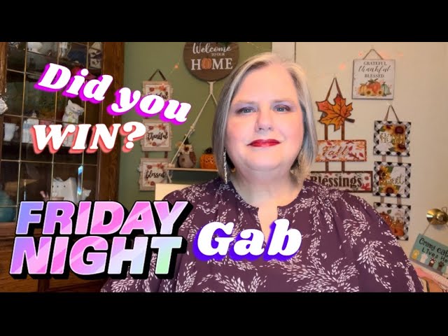 FRIDAY NIGHT GAB & WINNER Announcement