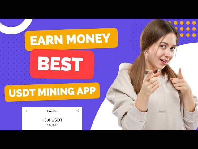 New Usdt Mining Site | usdt earning site | trx usdt mining app | Cloud Mining | usdt investment site