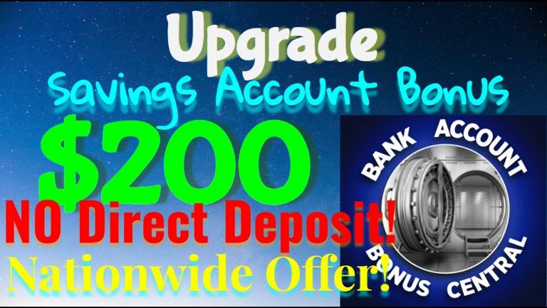 Upgrade $200 Savings Account bonus! Nationwide Offer! No Chex! No Direct Deposit! 5.07APY