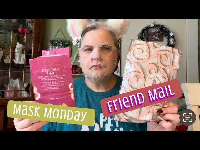 MASK MONDAY & FRIEND MAIL