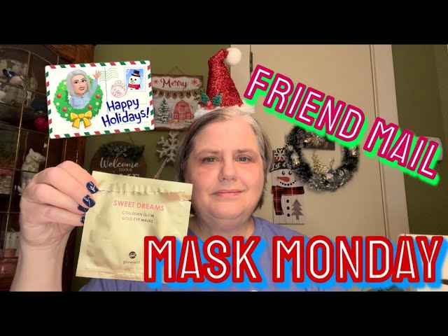 MASK MONDAY & FRIEND MAIL