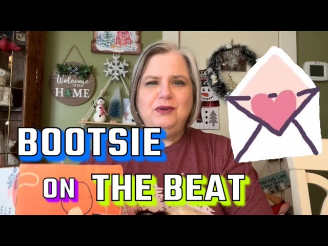 FRIEND MAIL from JULIE | BOOTSIE ON THE BEAT