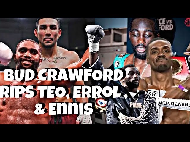 Terence Crawford blast Jaron Ennis Teofimo Lopez And Errol Spence jr all three for being scary