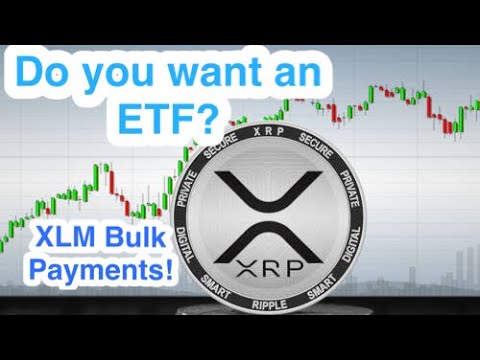 XRP ETF do you really want one? XLM SDP bulk payments, this is bullish!