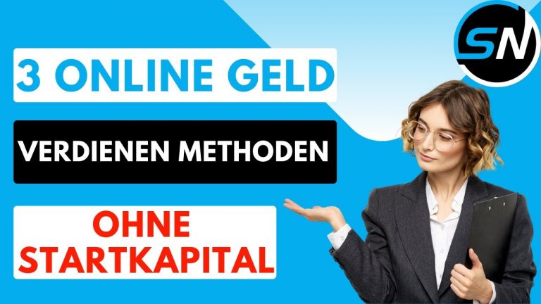 3 Methoden um OHNE Startkapital online GELD zu VERDIENEN!