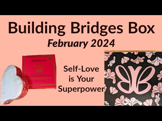 Building Bridges Box February 2024 | Self-Love Theme