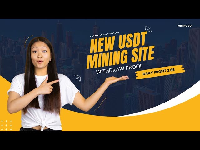 New Usdt Mining Site | usdt earning site | trx usdt mining app | Cloud Mining | usdt investment site