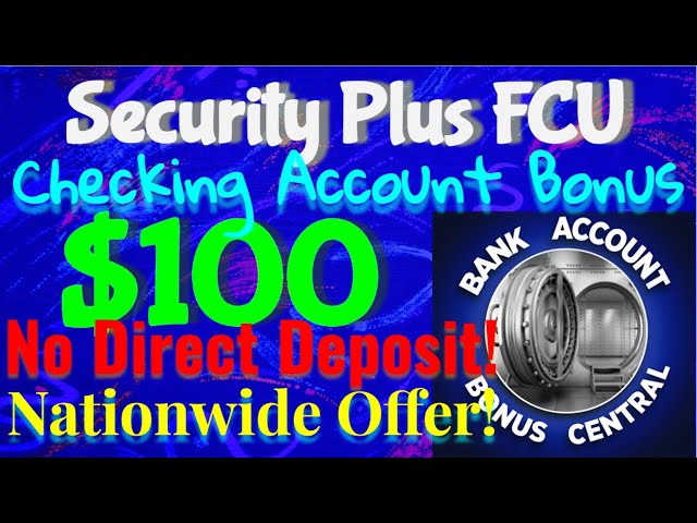 Security Plus FCU $100 Checking Account offer! Chex Friendly! Nationwide Amex Credit Card Funding!