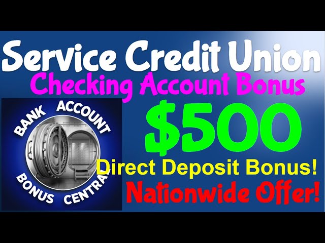 Service Credit Union $500 Direct Deposit Bonus! Nationwide Offer!