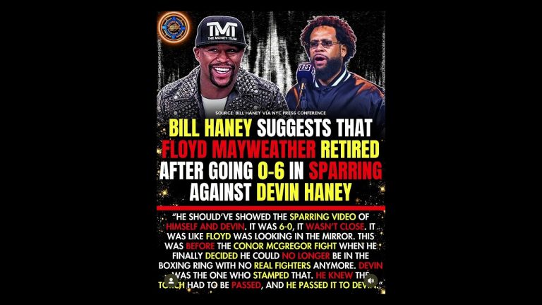 BILL HANEY CLOUT CHASING FLOYD MAYWEATHER WITH FALSE NARRATIVES DEVIN HANEY RETIRED FLOYD MAYWEATHER