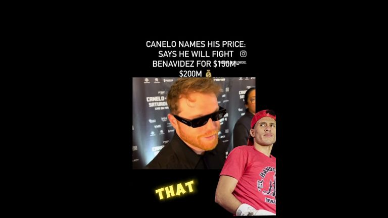 CANELO ALVAREZ TELL DAVID BENAVIDEZ IF YOU BRING ME 150-200 MILLION IN CASH WE WILL FIGHT