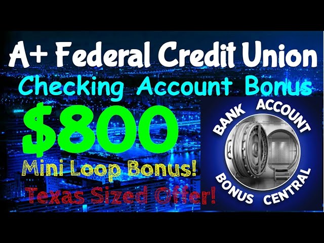 A Plus Federal Credit Union $800 Checking Account Bonus! Mini Loop Video! Texas Sized Offer!