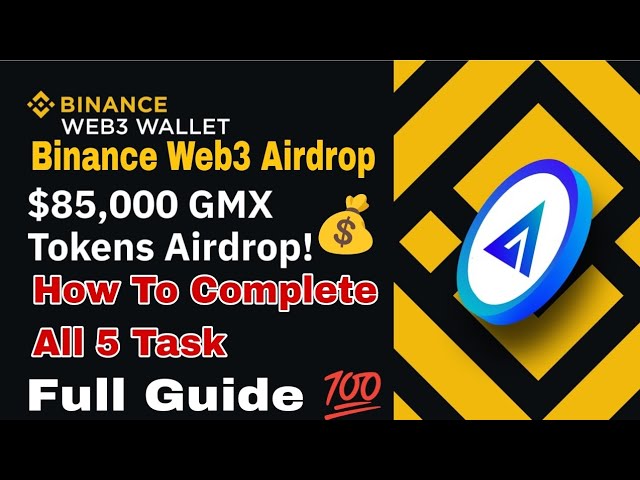 Binance New Web3 Wallet Airdrop || $85,000 GMX Tokens Airdrop|| How To Complete All Task