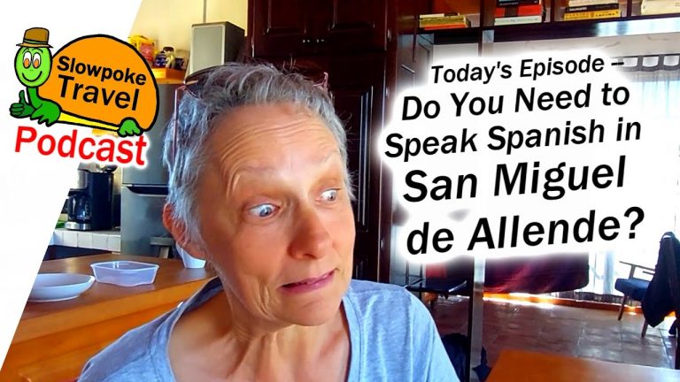 San Miguel de Allende Mexico – Do You Need to Speak Spanish?