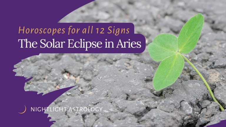 The Solar Eclipse in Aries – Horoscopes for All 12 Signs