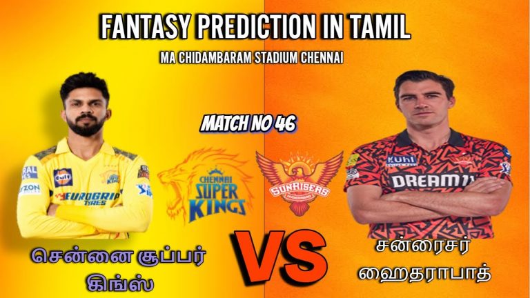CSK VS SRH || Match#46 || TATA IPL 2024 || Fantasy Team Prediction in Tamil || #ipl