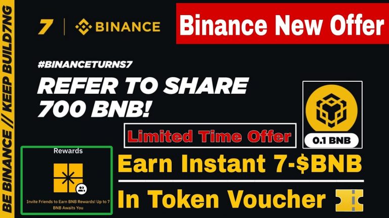 Binance New Instant Offer | Claim Instant 7-BNB In Token Voucher | Refer To Share 700 BNB