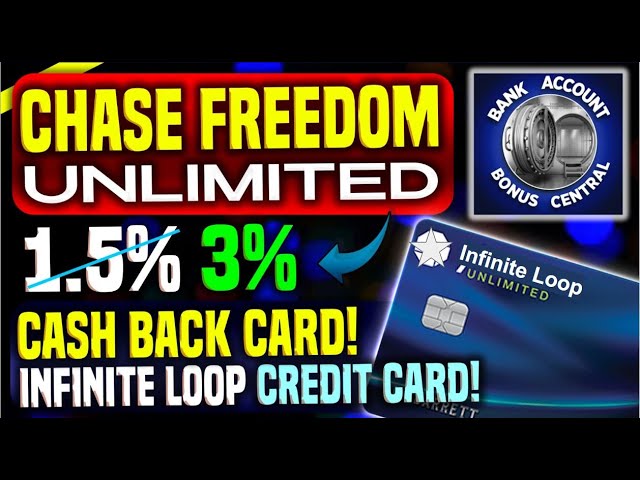 Chase Freedom Unlimited 3% Cash back Offer! Infinite Loop Unlimited Card!