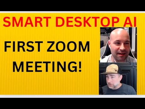 Smart Desktop AI (SDAI) First Zoom Meeting!