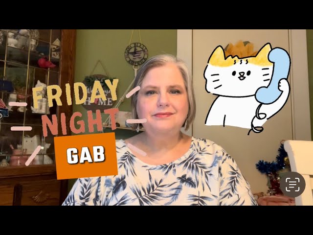 FRIDAY NIGHT GAB August 9, 2024