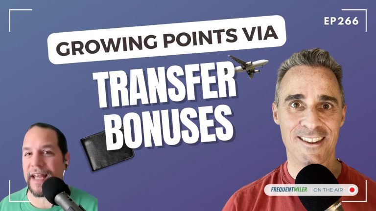 Growing Points via Transfer Bonuses | Frequent Miler on the Air Ep266 | 8-2-24