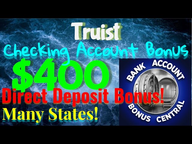 Truist $400 Personal Checking Account Bonus MANY STATES! The BEST EVERY 2-Year Checking Bonus!