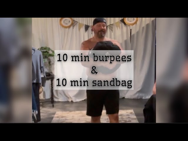 10 min Burpees & 10 min Sandbag carries. September 16, 2024