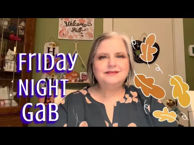 FRIDAY NIGHT GAB Sep 13, 2024