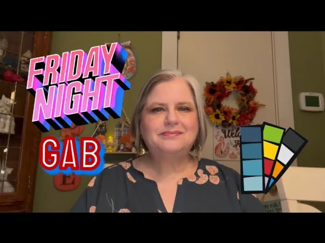 FRIDAY NIGHT GAB October 11, 2024