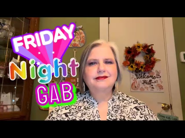 FRIDAY NIGHT GAB September 27, 2024