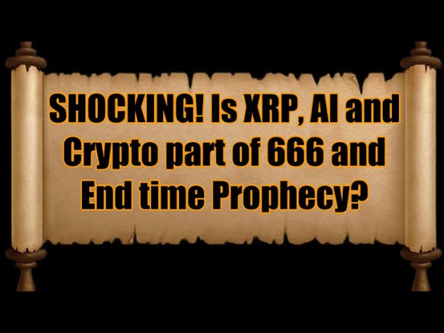 REVELATIONS: XRP, 666, the BEAST and end time prophecy!