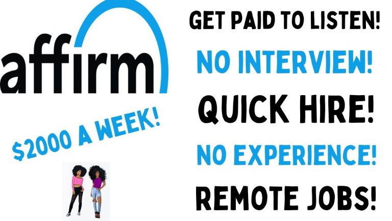 Affirm Hiring! Get Paid To Listen $2000 A Week No Interview Quick Hire No Experience Remote Jobs