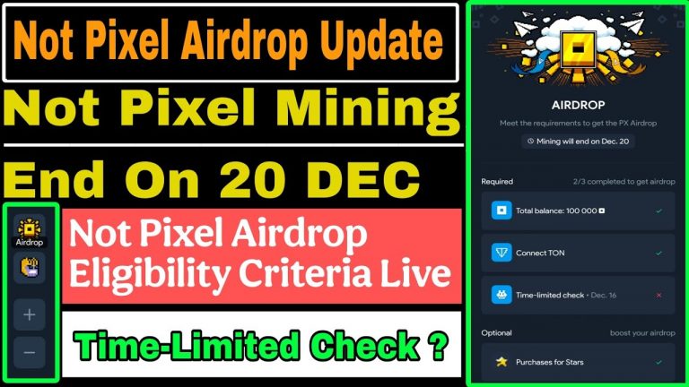 Not Pixel Airdrop Eligible Criteria Live | Mining Will End On DEC 20 | Time-Limited Check Task ?