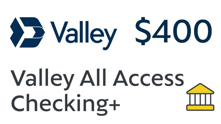 Valley Bank $400 Sign Up Bonus with the All Access Checking+ Account